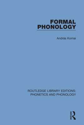 Formal Phonology by Kornai, Andra&#769;s