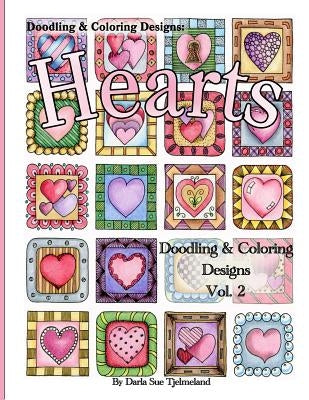 Doodling & Coloring Designs: Hearts by Tjelmeland, Darla Sue