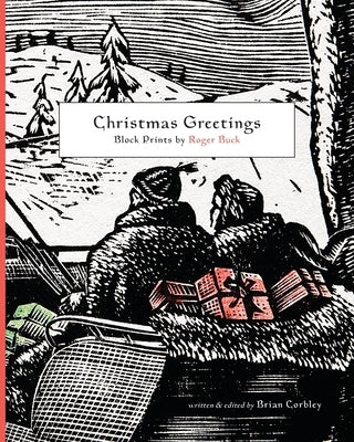 Christmas Greetings: Block Prints by Roger Buck by Corbley, Brian