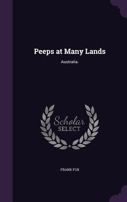 Peeps at Many Lands: Australia. by Fox, Frank