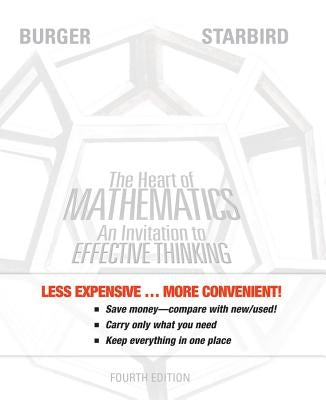 The Heart of Mathematics: An Invitation to Effective Thinking by Starbird, Michael