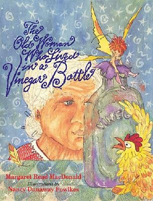 The Old Woman Who Lived in a Vinegar Bottle by MacDonald, Margaret Read