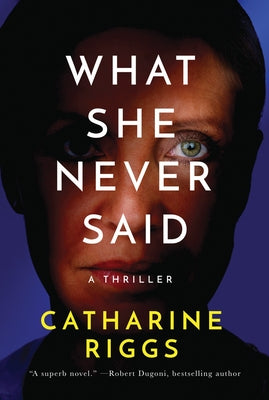 What She Never Said by Riggs, Catharine