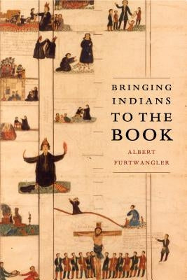 Bringing Indians to the Book by Furtwangler, Albert