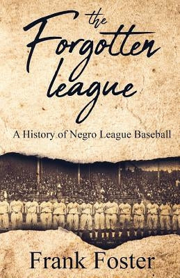 The Forgotten League: A History of Negro League Baseball by Historycaps