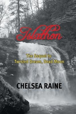 Islathon: The Sequel to Twisted Dream, Dead Moon by Raine, Chelsea