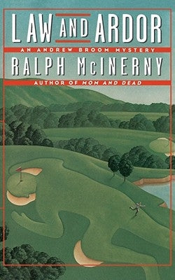 Law and Ardor: An Andrew Broom Mystery by McInerny, Ralph