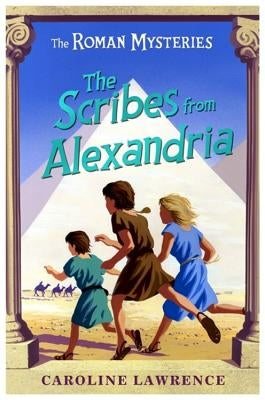 The Scribes from Alexandria by Lawrence, Caroline