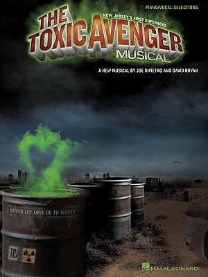 The Toxic Avenger Musical: Piano/Vocal Selections by Bryan, David