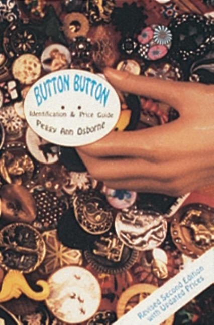 Button Button: Identification and Price Guide by Osborne, Peggy Ann