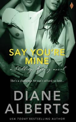 Say You're Mine by Alberts, Diane