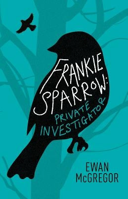 Frankie Sparrow: Private Investigator by McGregor, Ewan