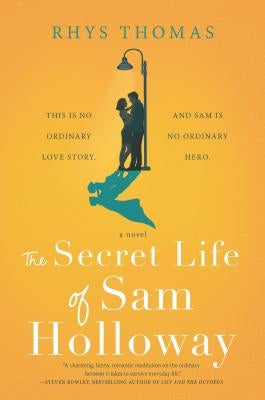 The Secret Life of Sam Holloway by Thomas, Rhys