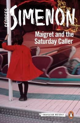 Maigret and the Saturday Caller by Simenon, Georges