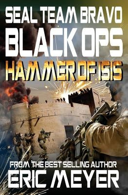 Seal Team Bravo: Black Ops - Hammer of Isis by Meyer, Eric