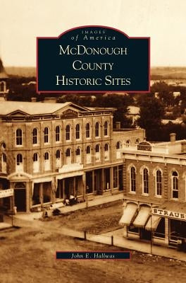 McDonough County Historic Sites by Hallwas, John E.