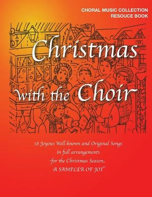 Christmas with the Choir: 18 Joyous Choral Songs of the Season by Perry, C. Michael