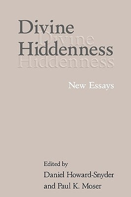 Divine Hiddenness: New Essays by Howard-Snyder, Daniel