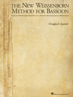 The New Weissenborn Method for Bassoon: (Spiral Bound) by Spaniol, Douglas