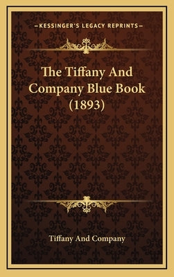 The Tiffany And Company Blue Book (1893) by Tiffany and Company