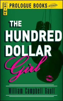 Hundred Dollar Girl by Gault, William Campbell