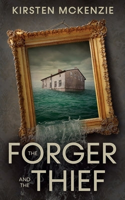 The Forger and the Thief by McKenzie, Kirsten