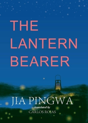 The Lantern Bearer by Pingwa, Jia