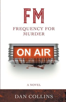 FM: Frequency For Murder by Collins, Dan