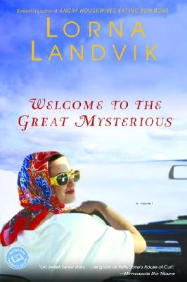 Welcome to the Great Mysterious by Landvik, Lorna