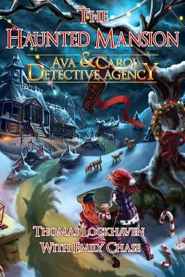 Ava & Carol Detective Agency: The Haunted Mansion by Lockhaven, Thomas