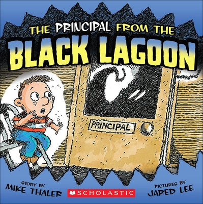 The Principal from the Black Lagoon by Thaler, Mike