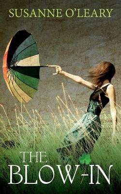 The Blow-In by O'Leary, Susanne