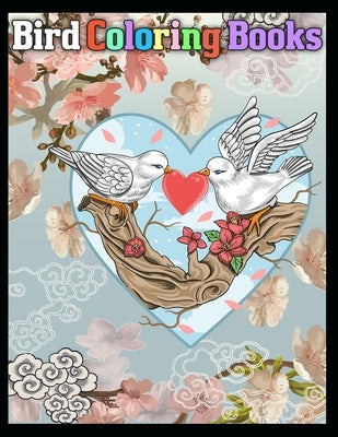 Bird coloring books: Birds Coloring Book Stress Relieving Designs for Adults Relaxation and Boost Creativity Coloring Book Featuring Charmi by Press, Swadhin