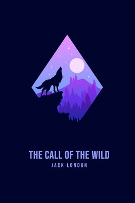 The Call of the Wild by London, Jack