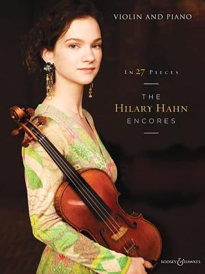 In 27 Pieces: The Hilary Hahn Encores: Violin and Piano by Hal Leonard Corp