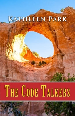 The Code Talkers by Park, Kathleen