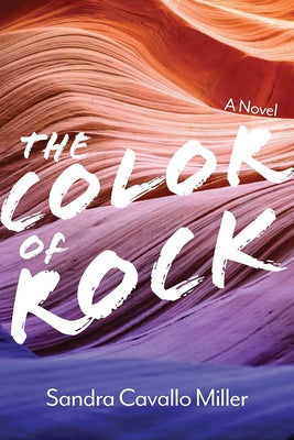 The Color of Rock, Volume 1 by Cavallo Miller, Sandra