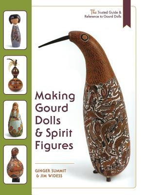 Making Gourd Dolls & Spirit Figures by Widess, James