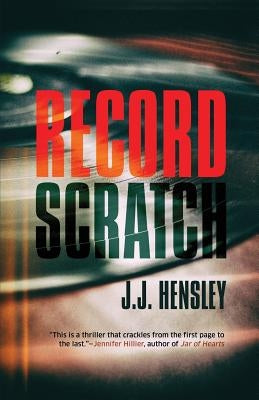 Record Scratch by Hensley, J. J.