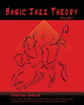 Basic Jazz Theory: volume 1 by Harnum, Jonathan