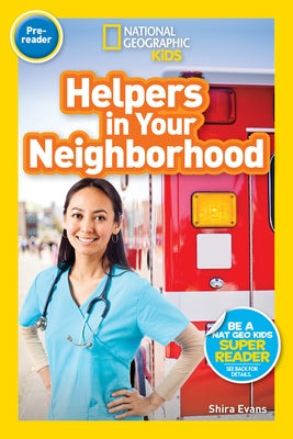 National Geographic Readers: Helpers in Your Neighborhood (Pre-Reader) by Evans, Shira