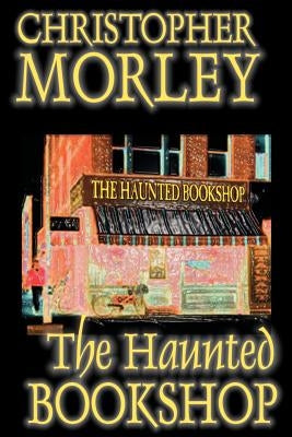 The Haunted Bookshop by Morley, Christopher