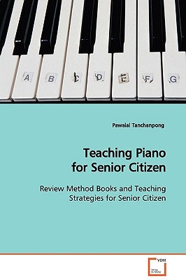 Teaching Piano for Senior Citizen by Tanchanpong, Pawalai