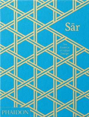 Sar, the Essence of Indian Design: The Essence of Indian Design by Tamhane, Swapnaa