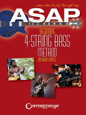 ASAP Beginning 4-String Bass Method: Learn How to Play the Right Way! by Emmel, Brian