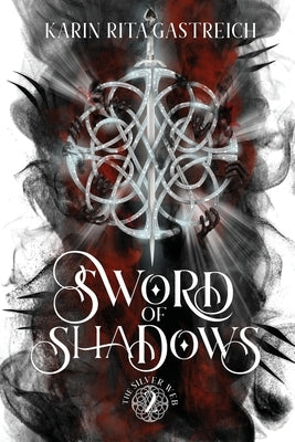 Sword of Shadows by Gastreich, Karin Rita