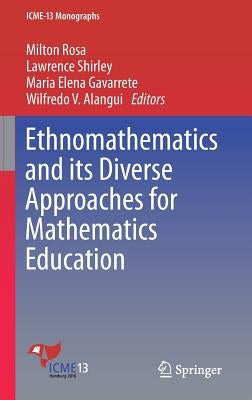 Ethnomathematics and Its Diverse Approaches for Mathematics Education by Rosa, Milton