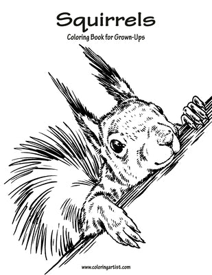 Squirrels Coloring Book for Grown-Ups 1 by Snels, Nick