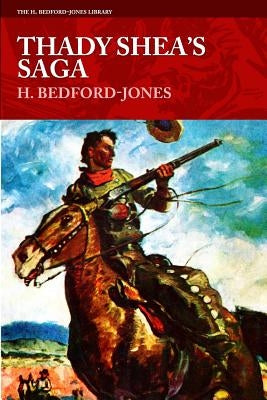 Thady Shea's Saga by Bedford-Jones, H.