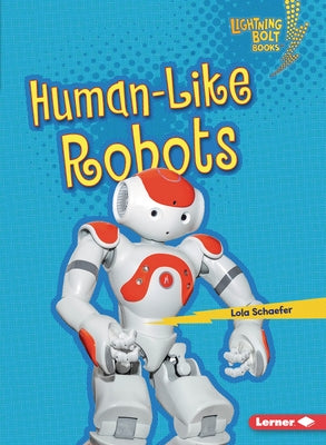 Human-Like Robots by Schaefer, Lola